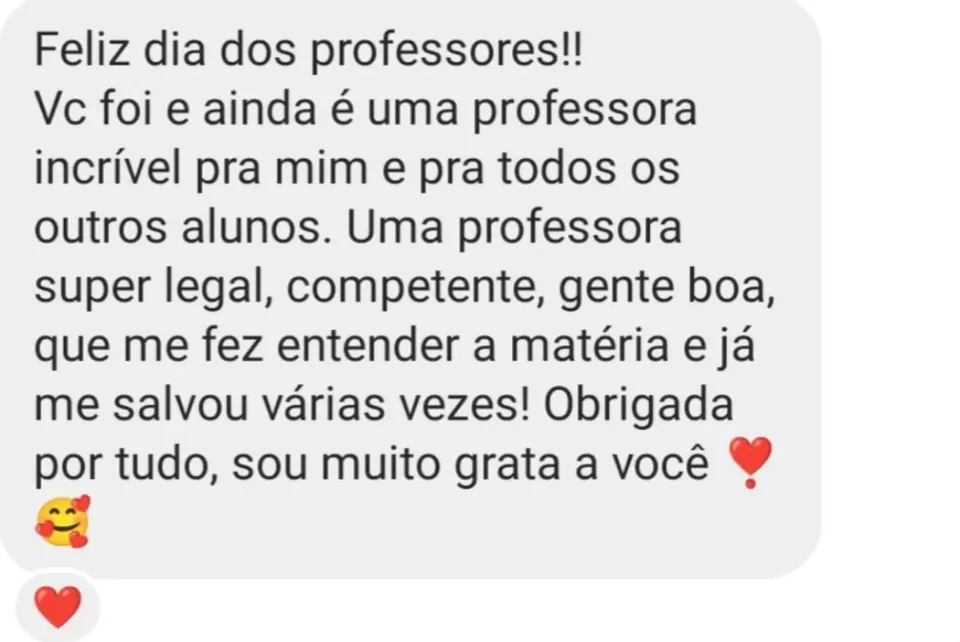 Aluna no Dia dos Professores: professora incrível, competente, que me fez entender a matéria